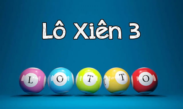 Lô xiên 3 là gì?